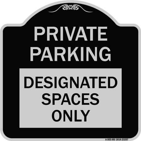 Signmission Private Parking Designated Spaces Heavy-Gauge Aluminum Architectural Sign, 18" x 18", BS-1818-23257 A-DES-BS-1818-23257